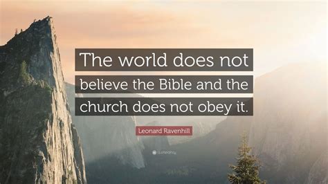 Leonard Ravenhill Quote The World Does Not Believe The Bible And The