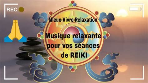 Musique Relaxante Pour Vos Séances De Reiki De Massage Et Méditation