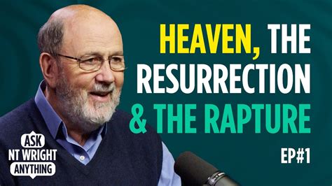 What Do We Mean By Heaven The Resurrection Of Jesus And The Rapture