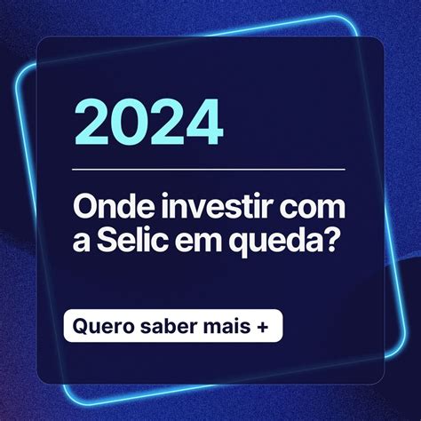 Onde Investir Estrategicamente Em 2024