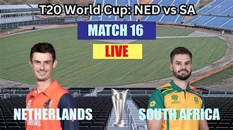 Netherlands Vs South Africa Live Match T20 World Cup 2024 Usa Live World Cup Match Sa Vs Ned