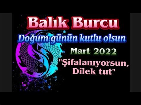 BALIK BURCU Mart 2022 Ayın her alanda en şanslı burcusunuz Yeni iş