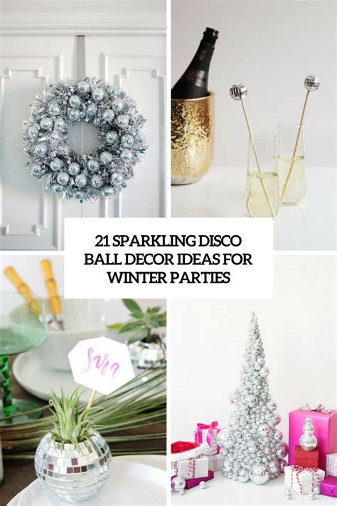 21 Sparkling Disco Ball Décor Ideas For Winter Parties - Shelterness