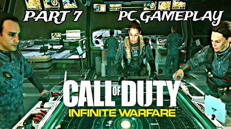 Call Of Duty Infinite Warfare Pc Gameplay Walkthrough Part 7 Youtube