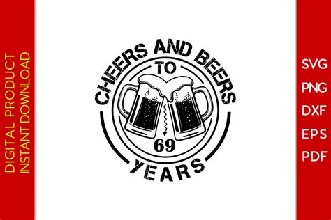 Cheers And Beers To 69 Years Old Birth Graphic By Creative Design · Creative Fabrica