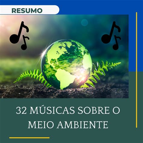 Músicas sobre o meio ambiente resumo da Milênio