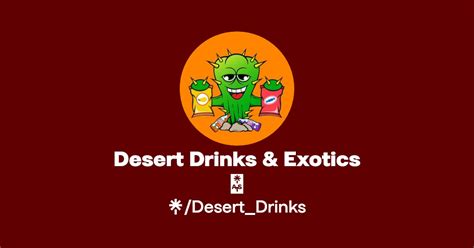 Desert Drinks Exotics Instagram Facebook TikTok Linktree