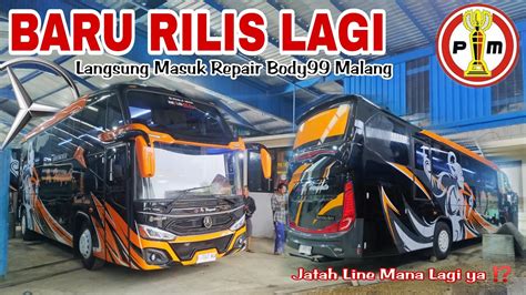 Masuk Repair Body Terbaru Po Haryanto New Rexus Of Rilis Dari