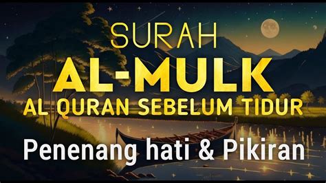 Al Quran Indah Surah Al Mulk Suara Lembut Yang Menenangkan