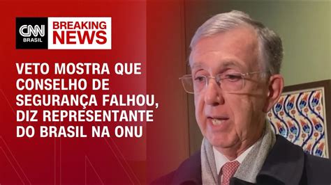 Veto Mostra Que Conselho De Seguran A Falhou Diz Representante Do