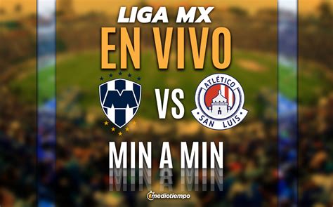 Monterrey Vs San Luis En Vivo Transmisi N Juego Liga Mx Hoy Mediotiempo