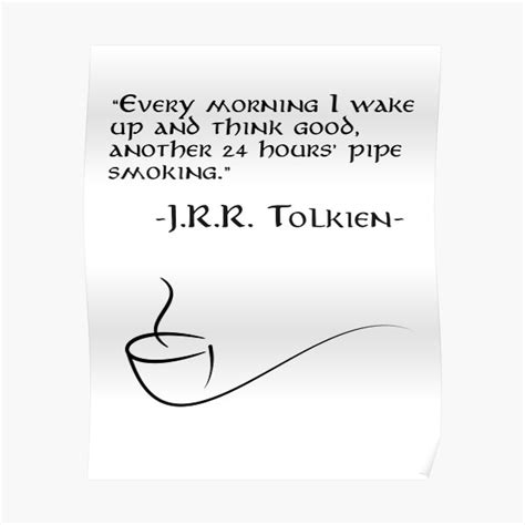 Jrr Tolkien Pipe Quote Poster For Sale By Punkrockpagan Redbubble