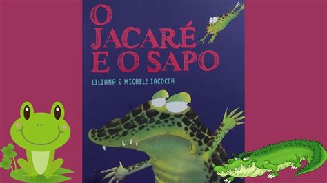 O Jacaré e o sapo História Infantil YouTube