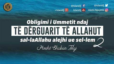 Obligimi I Ummetit Ndaj T D Rguarit T Allahut Hutbe Shaban