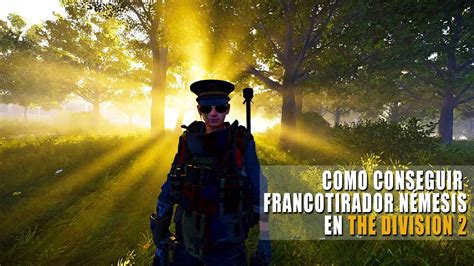 Como Conseguir El Francotirador N Mesis En The Division Parte