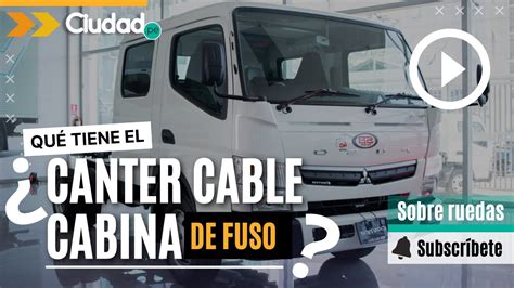 Qu Tiene De Novedoso El Canter Doble Cabina De Fuso Capaz De