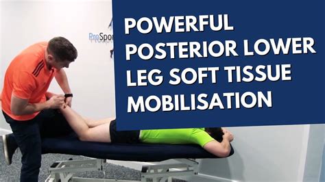 Sports Massage Series A Powerful Posterior Lower Leg Soft Tissue Mobilisation Youtube