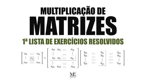 Exerc Cios Resolvidos Para Entender A Multiplica O De Matrizes