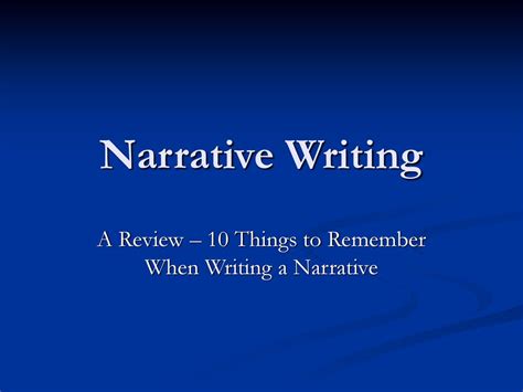 A Review 10 Things To Remember When Writing A Narrative Ppt Download