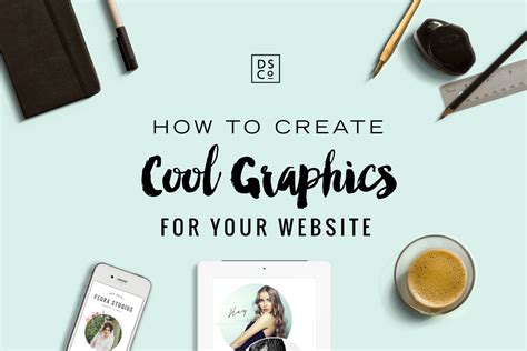 How To Create Cool Graphics For Your Website The Design