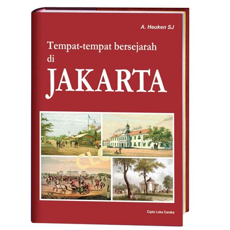 Jual Tempat Tempat Bersejarah Di Jakarta ADOLF HEUKEN CLC Sejarah