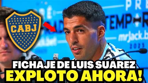 EXPLOSIÓN DE EMOCIÓN FICHAJE DE LUIS SUÁREZ EN BOCA NOTICIAS DEL