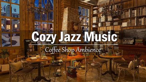 Cozy Jazz Music And Coffee Shop Ambience ☕ Relaxing Jazz Instrumental