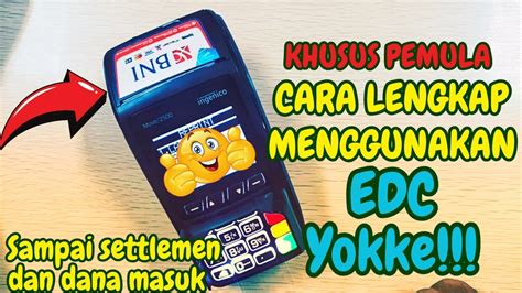 Cara Menggunakan Edc Yokke Bni Untuk Bertransaksi Edc Yokke Youtube