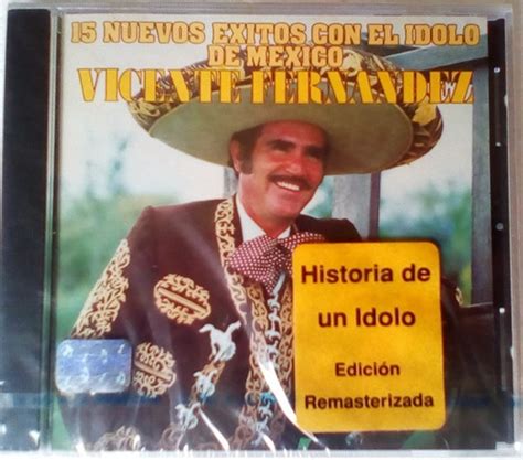 Vicente Fernández 15 Nuevos Éxitos Con El Ídolo De México Cd Mercado