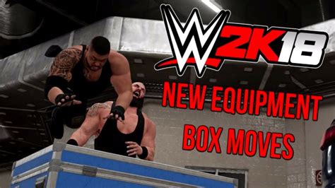 WWE 2K18 ALL NEW EQUIPMENT BOX MOVES YouTube