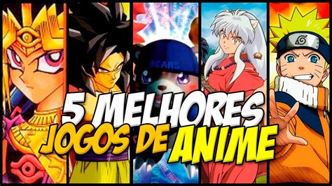 5 MELHORES JOGOS DE ANIME YouTube