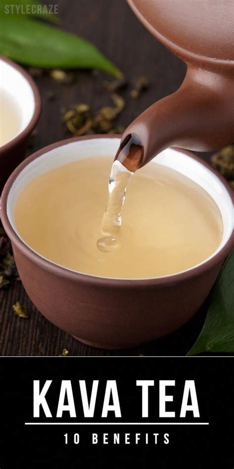 10 Amazing Benefits Of Kava Tea Benefits Of Organic Food Kava Tea