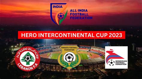 Hero Intercontinental Cup Teams And More As Bhubaneswar To Host