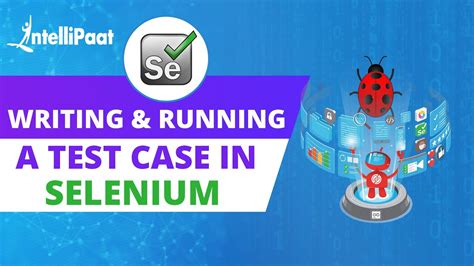 How To Write And Run A Test Case In Selenium Selenium Tutorial Selenium Training Intellipaat