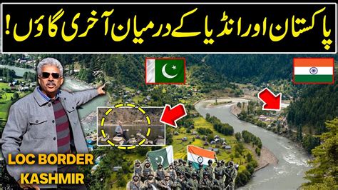 Pakistan And Indian Border Line Exploring Last Village Of Azad