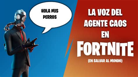 Fortnite Voz Del Agente Caos Stw Youtube