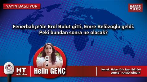 Erol Bulut gitti Emre Belözoğlu geldi YouTube