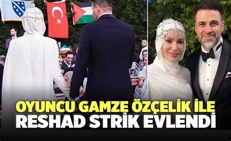 Oyuncu Gamze Özçelik ile Reshad Strik evlendi Denizli Haber