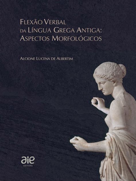 Flexão verbal da língua grega aspectos morfológicos e sintáticos