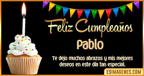 【º‿º】 Feliz Cumpleaños Pablo【 ️】30 Tarjetas Y 