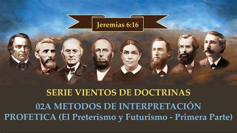 A Metodos De Interpretaci N Profetica El Preterismo Y Futurismo