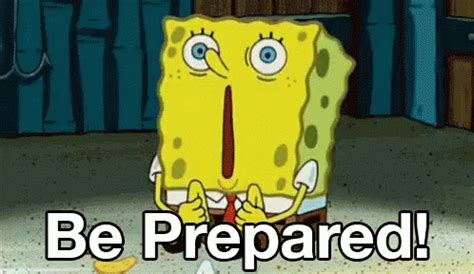 Be Prepared Spongebob Be Prepared Spongebob Discover Share Gifs