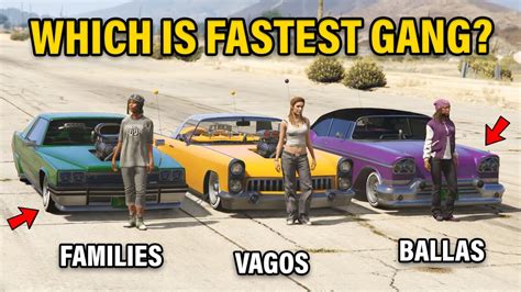 GTA 5 ONLINE BALLAS VS FAMILIES VS VAGOS WHICH IS FASTEST GANG CAR