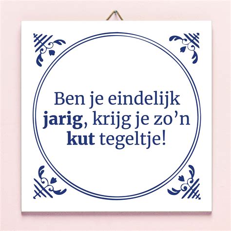 Tegeltje Ben Je Eindelijk Jarig Van Ditverzinjeniet Bestel Je Online