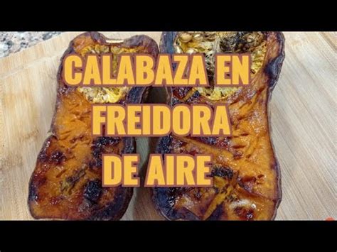 Deliciosas Recetas Para Asar Calabaza En Freidora De Aire De Comer A