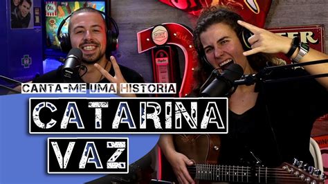 Vamos Conhecer A Catarina Vaz E O Zé Mário Canta Me Uma História Ep93