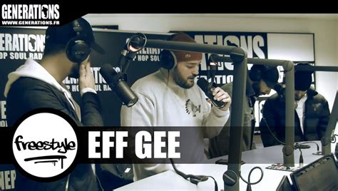 Eff Gee Freestyle Live Des Studios De Generations Vid O Dailymotion