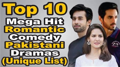 Top 10 Mega Hit Romantic Comedy Pakistani Dramas Unique List The House Of Entertainment