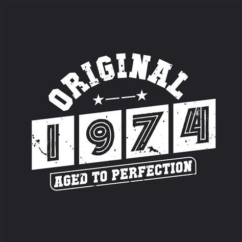 Born In 1974 Vintage Retro Birthday Original 1974 Aged To Perfection