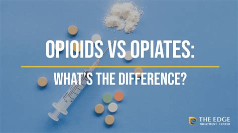 Opioids Vs Opiates The Differences Between These Two Words For The